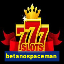 betanospaceman