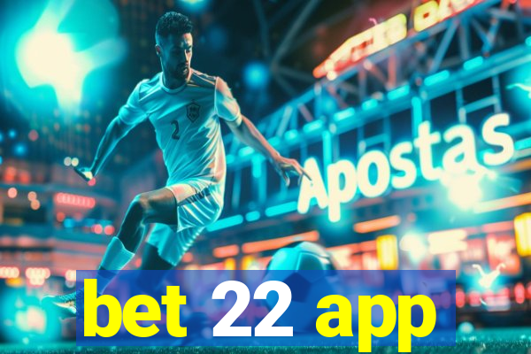 bet 22 app