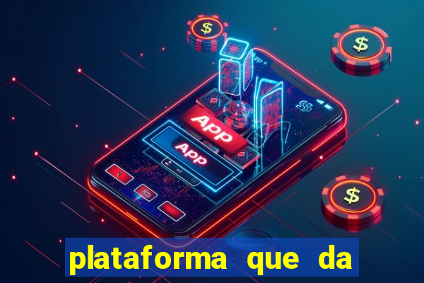 plataforma que da bonus sem depositar