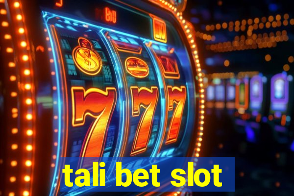 tali bet slot