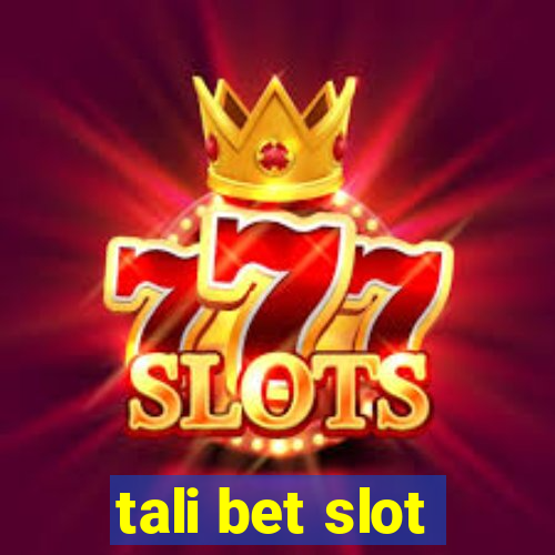 tali bet slot