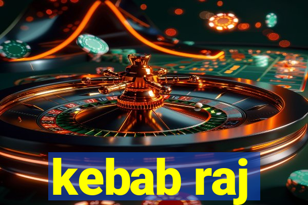 kebab raj