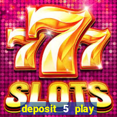 deposit 5 play with 30 bingo