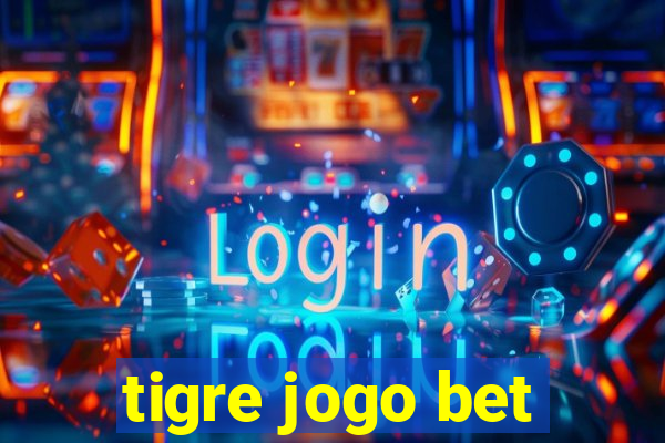 tigre jogo bet