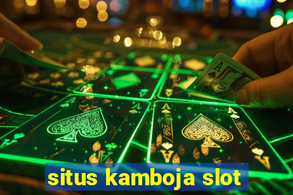 situs kamboja slot