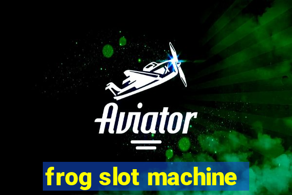 frog slot machine