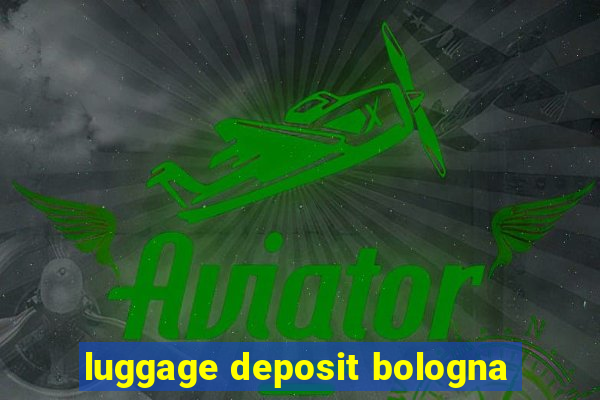 luggage deposit bologna