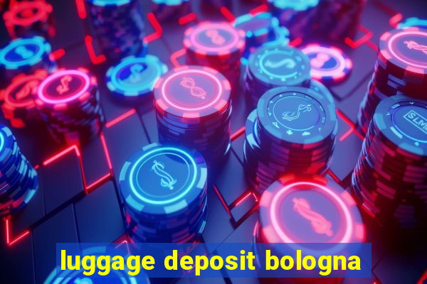 luggage deposit bologna