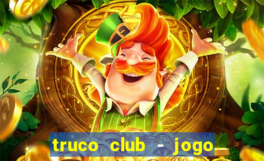 truco club - jogo de p?quer