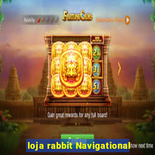 loja rabbit Navigational