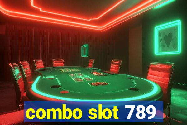 combo slot 789