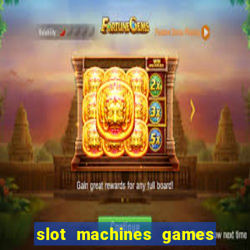 slot machines games for pc