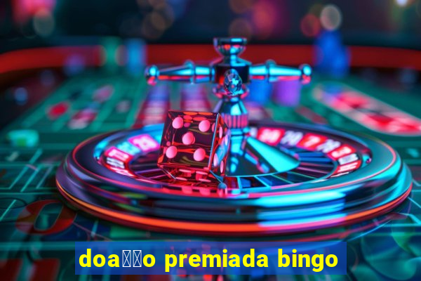 doa莽茫o premiada bingo