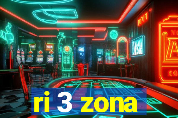 ri 3 zona