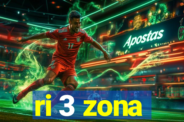 ri 3 zona