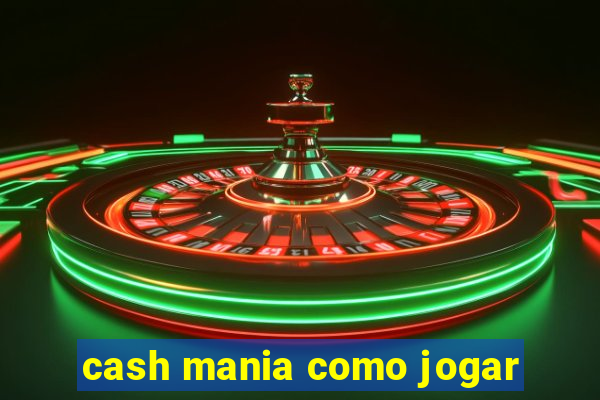 cash mania como jogar