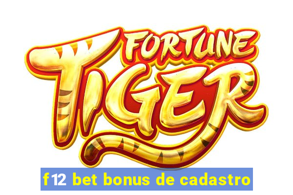 f12 bet bonus de cadastro