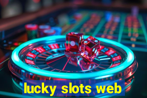 lucky slots web