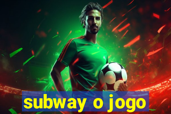 subway o jogo