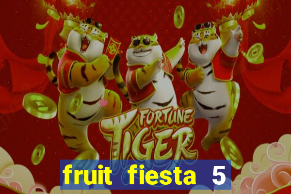 fruit fiesta 5 reel slot