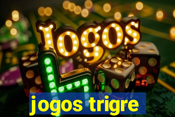 jogos trigre