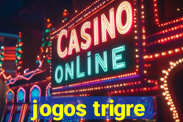 jogos trigre