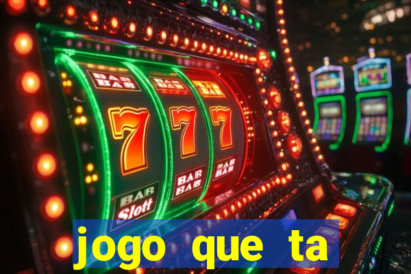 jogo que ta pagando agora