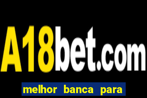 melhor banca para jogar fortune tiger