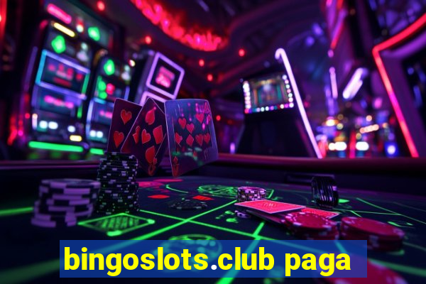 bingoslots.club paga