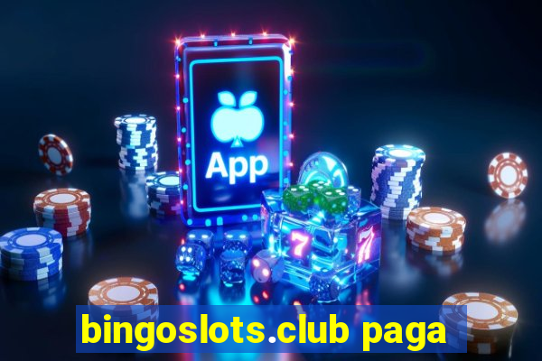 bingoslots.club paga