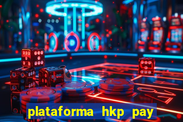 plataforma hkp pay jogos online