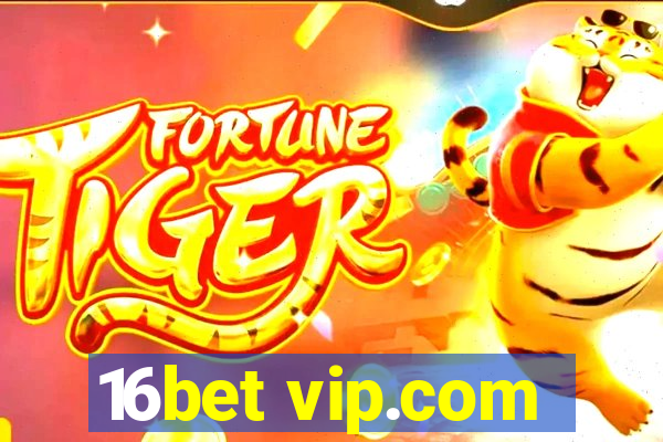 16bet vip.com