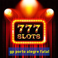 gp porto alegre fatal