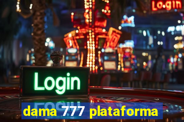 dama 777 plataforma