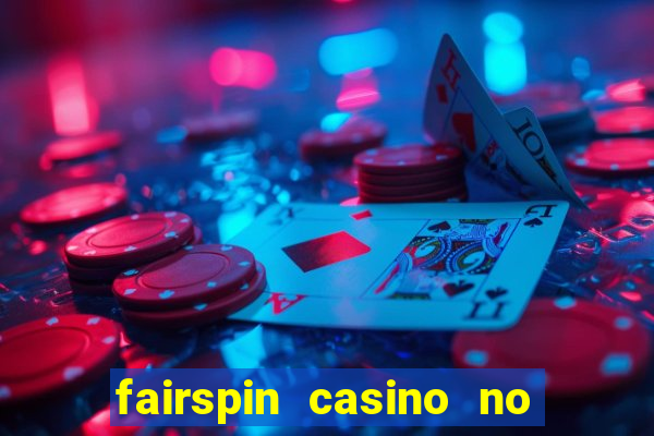 fairspin casino no deposit bonus