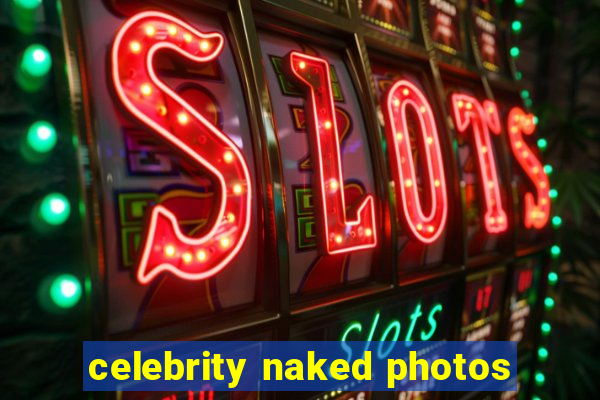 celebrity naked photos