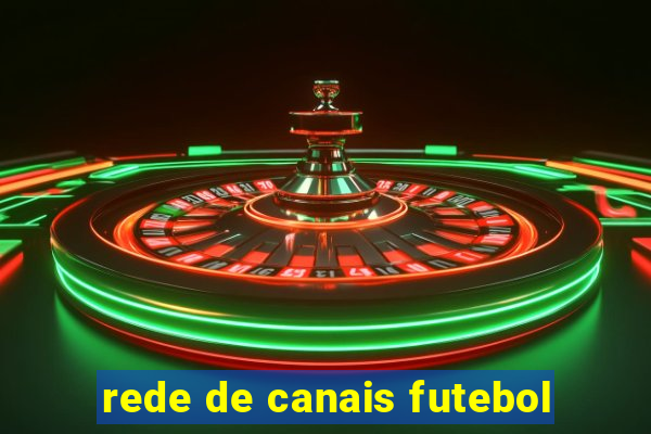 rede de canais futebol