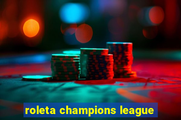 roleta champions league