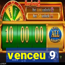 venceu 9