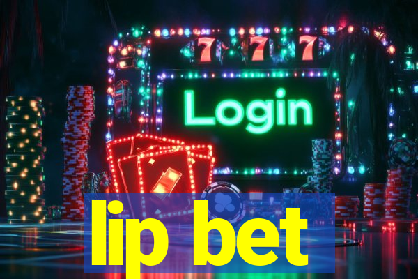 lip bet