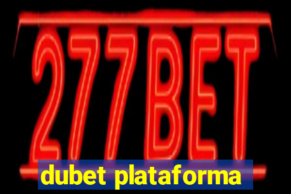 dubet plataforma