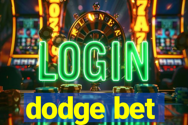 dodge bet