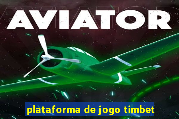 plataforma de jogo timbet