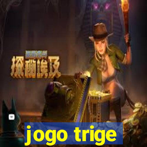 jogo trige