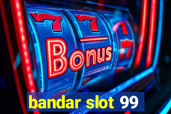 bandar slot 99