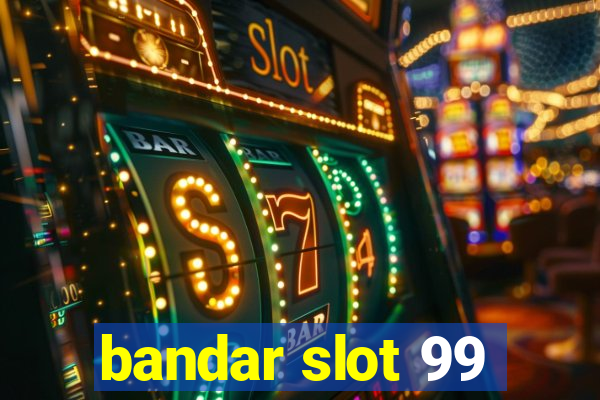 bandar slot 99