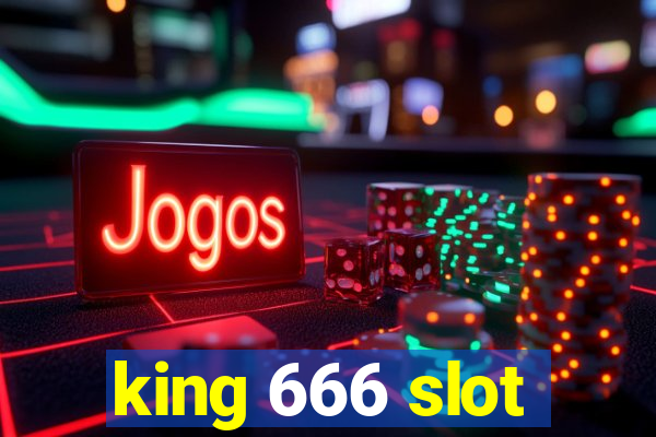 king 666 slot