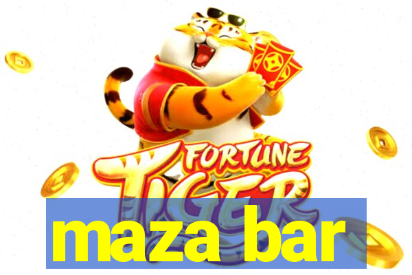 maza bar