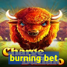 burning bet