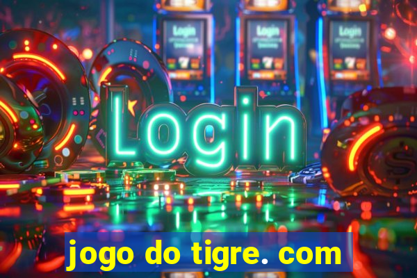 jogo do tigre. com